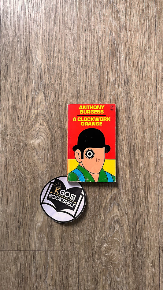 A Clockwork Orange - Anthony Burgess