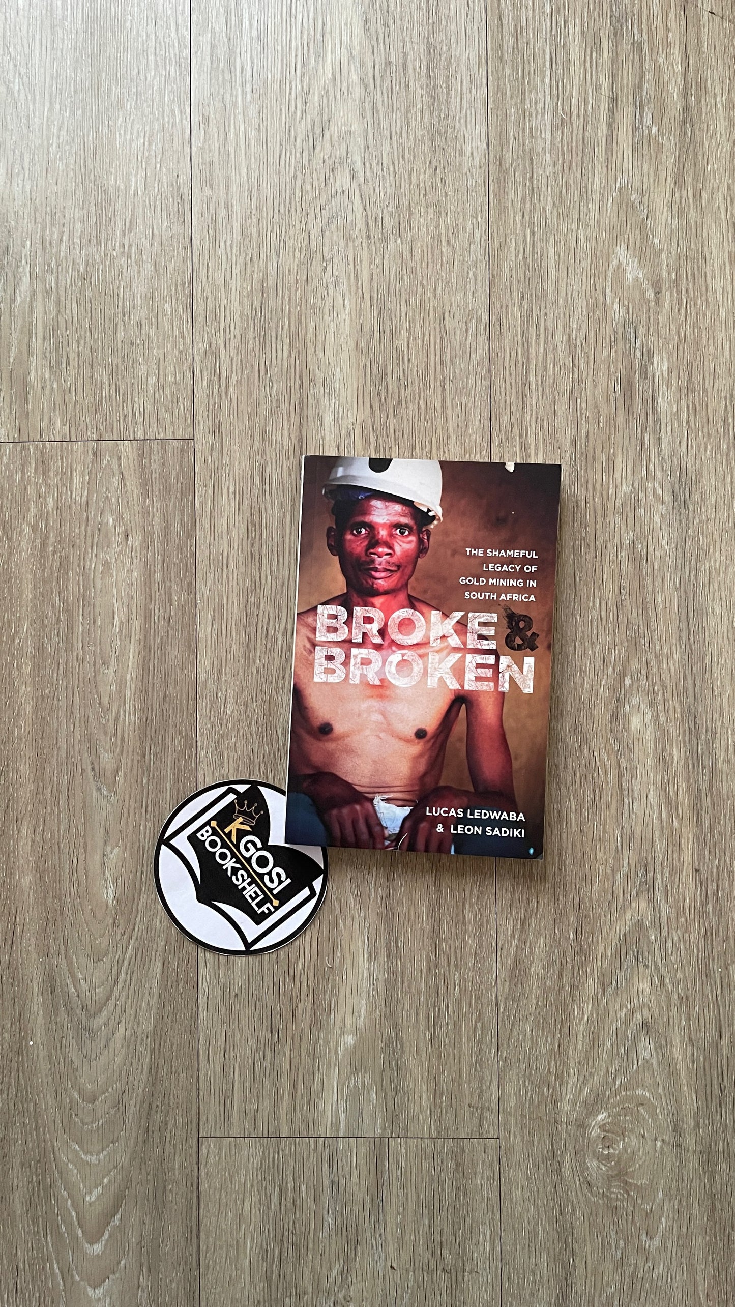 Broke and broken: The shameful legacy of gold mining in South Africa - Lucas Ledwaba