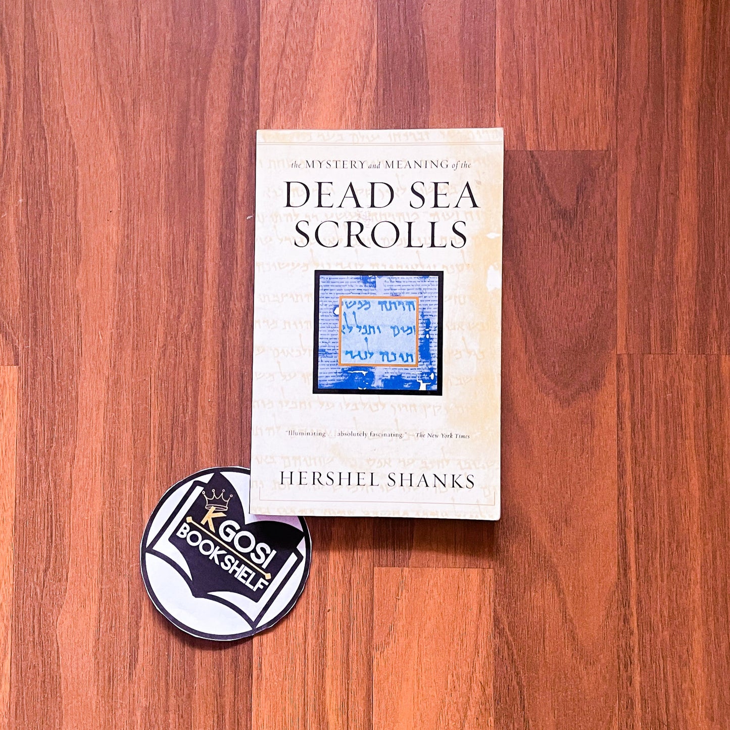 The Mystery and Meaning of the Dead Sea Scrolls - Herschel Shanks