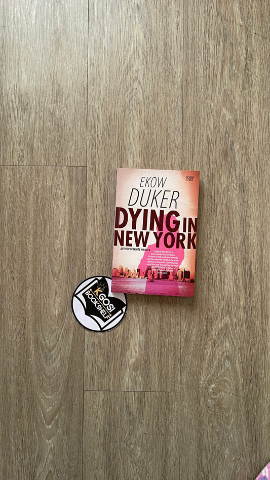 Dying in New York - Ekow Duker