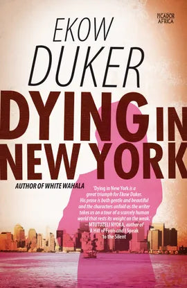 Dying in New York - Ekow Duker