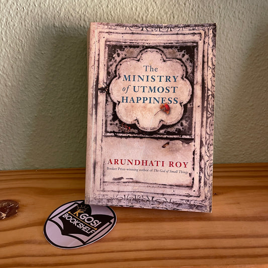 The Ministry Of Utmost Happiness - Arundhati Roy