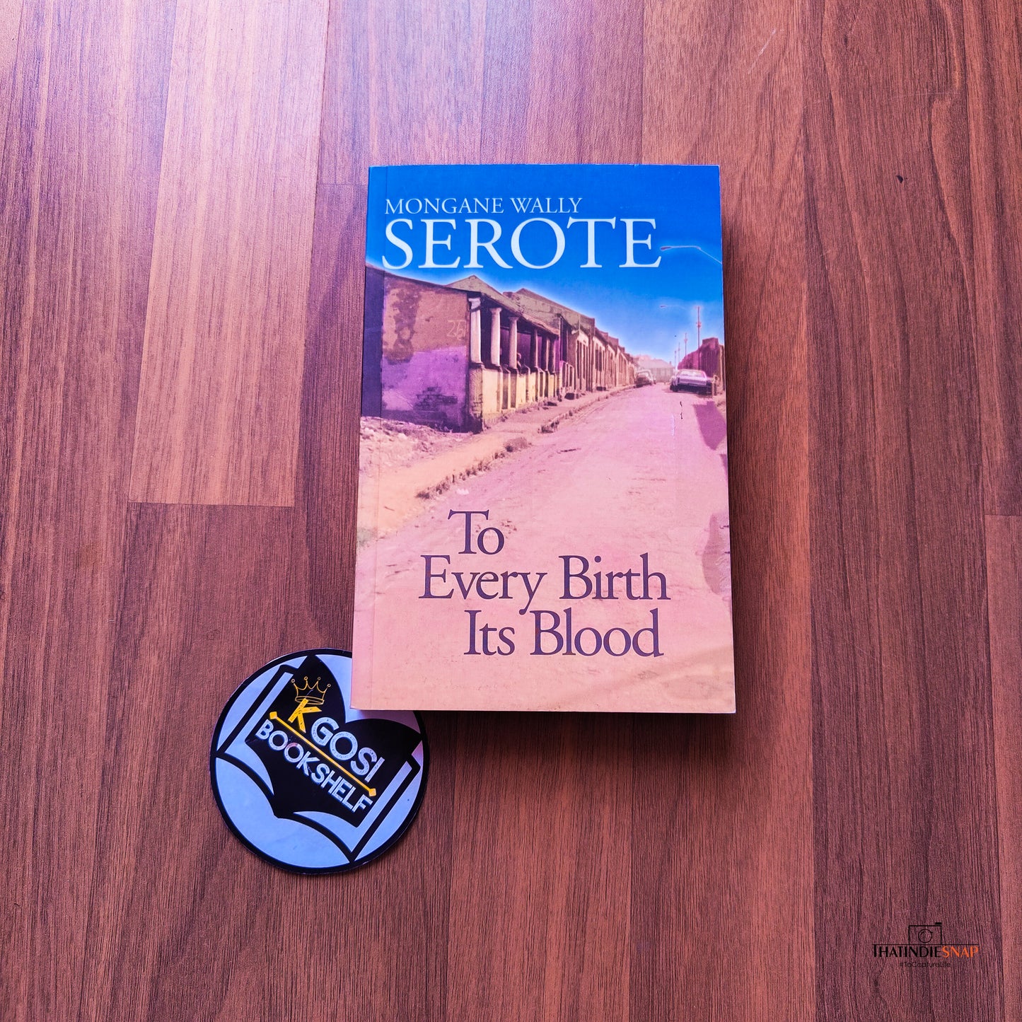 To Every Birth Its Blood - Mongane Wally Serote