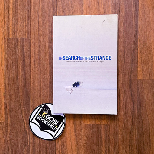 In search of the strange & other tales of South Africans at large - Andy de Klerk