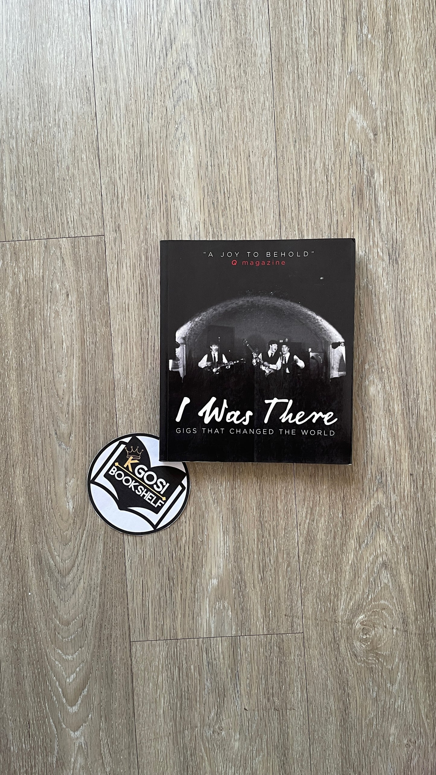 I Was There: Gigs That Changed the World - Mark Paytress