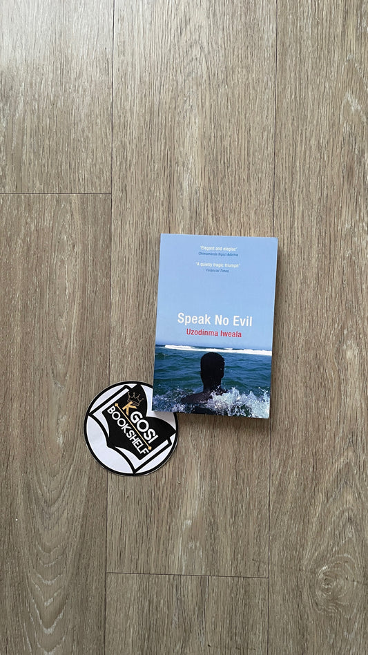 Speak No Evil - Uzodinma Iweala