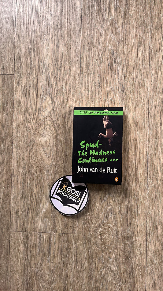 Spud - The Madness Continues... - John Van De Ruit