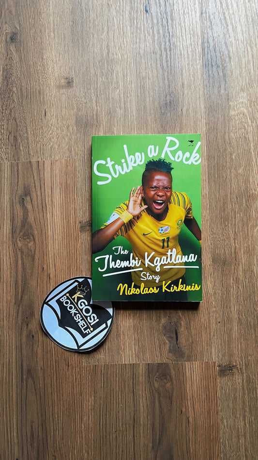 Strike a Rock: The Thembi Kgatlana Story - Nikolaos Kirkinis