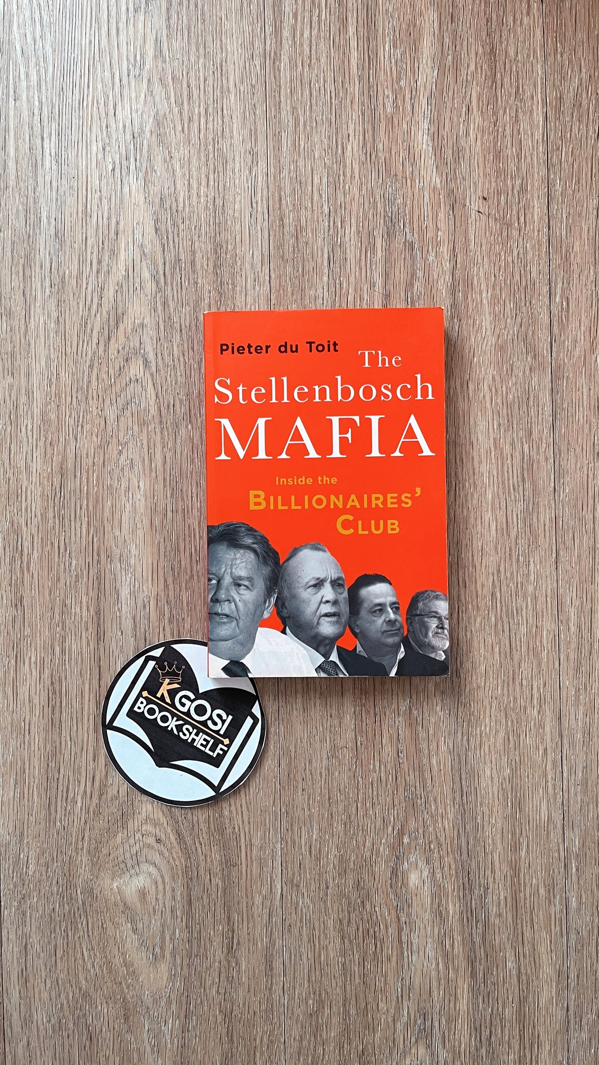 The Stellenbosch Mafia: Inside the Billionaire’s Club - Pieter Du Toit