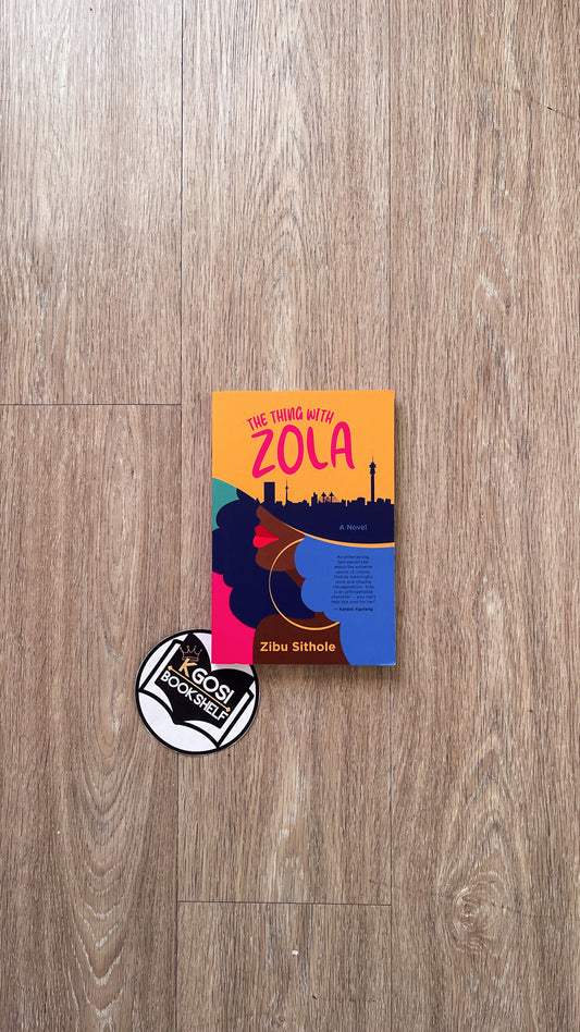 The thing with Zola - Zibu Sithole