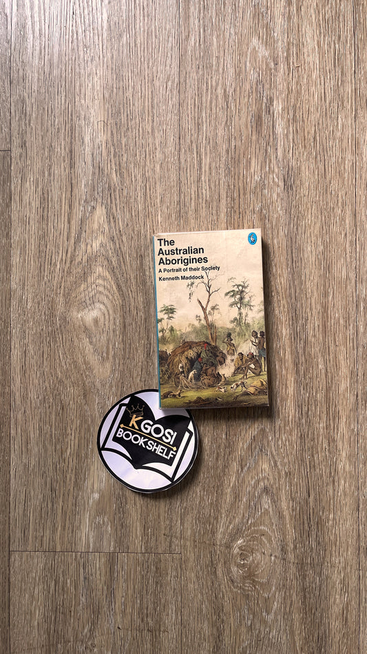 The Australian Aborigines: A portrait of their society - Kenneth Maddock