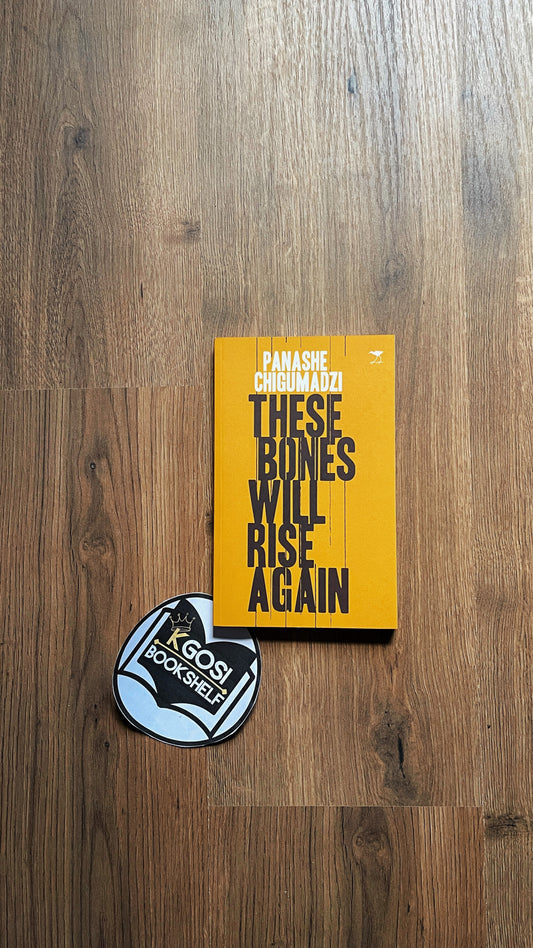 These bones will rise again - Panashe Chigumadzi