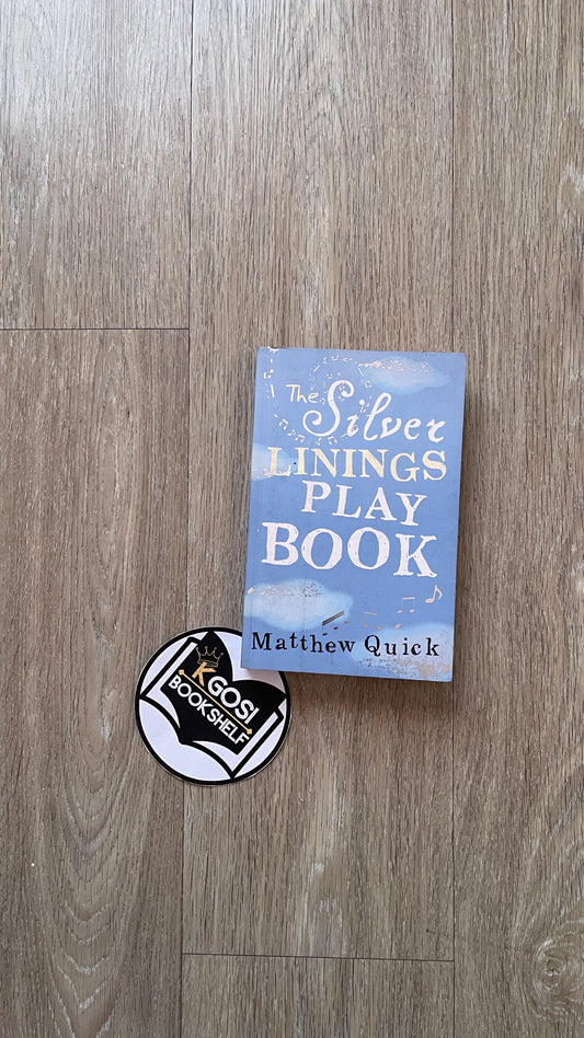 The Silver Linings Playbook - Matthew Quick