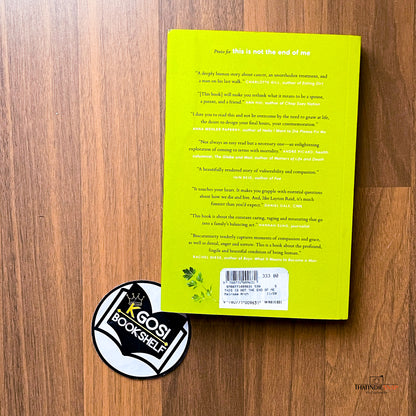 This Is Not the End of Me: Lessons on Living from a Dying Man - Dakshana Bascaramurty