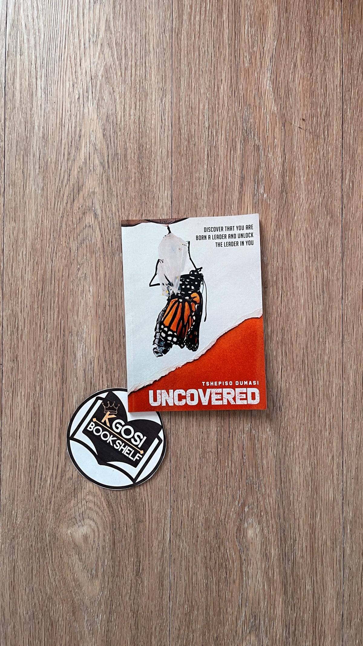 Uncovered: “Discover that you are born a leader and unlock the leader in you - Tshepiso Dumasi