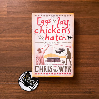 Eggs to lay, chickens to hatch - Chris Van Wyk